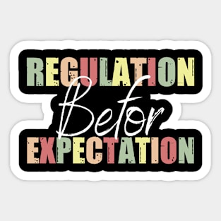 Regulation Before Expectation Autism Special Education Sticker